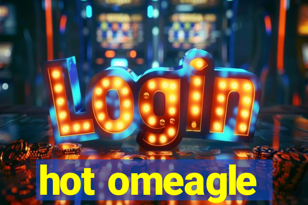 hot omeagle
